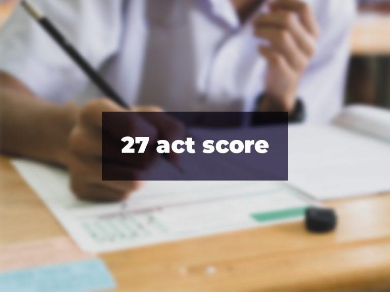27 act score