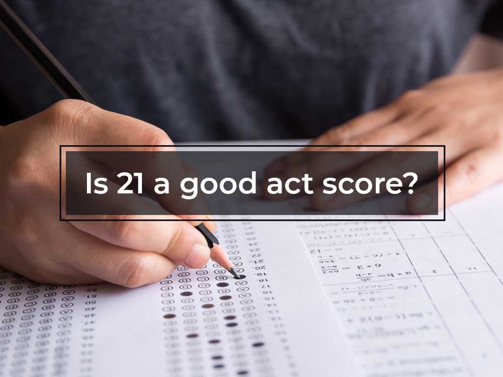 is 21 a good act score