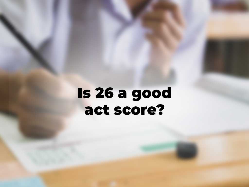 is 26 a good act score