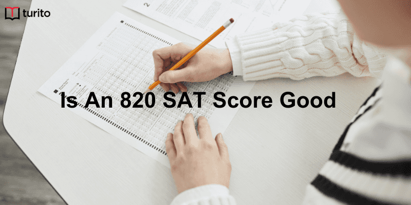 Is an 820 SAT score good