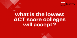 what is the lowest ACT score colleges will accept