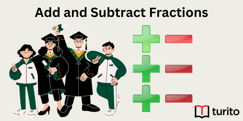 Add and Subtract Fractions
