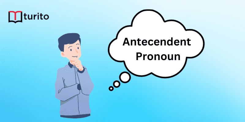 Antecendent Pronoun