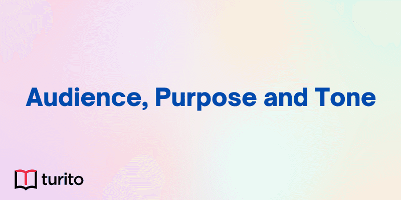 Audience, Purpose and Tone