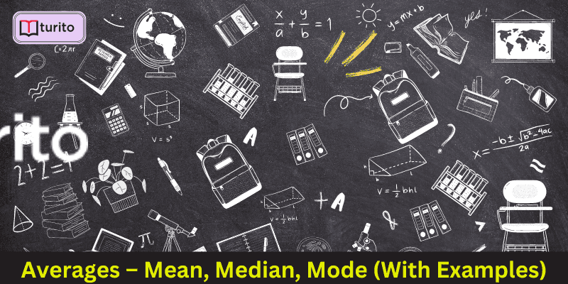 Averages – Mean, Median, Mode (With Examples)