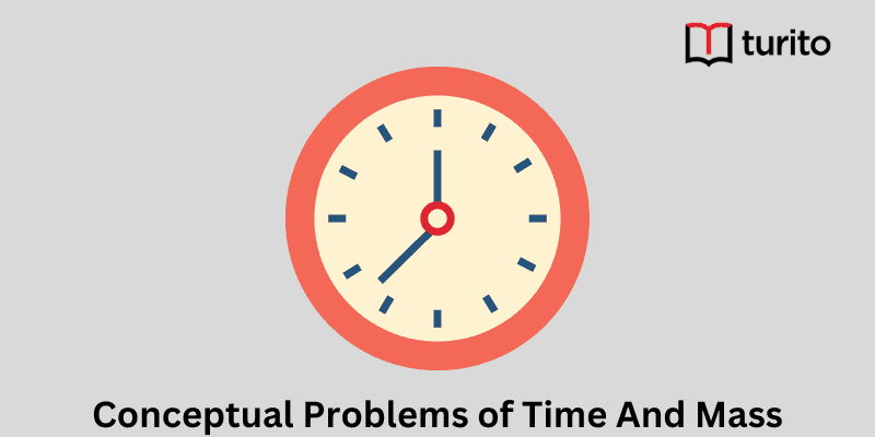Conceptual Problems of Time And Mass