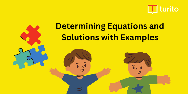 Determining Equations and Solutions with Examples