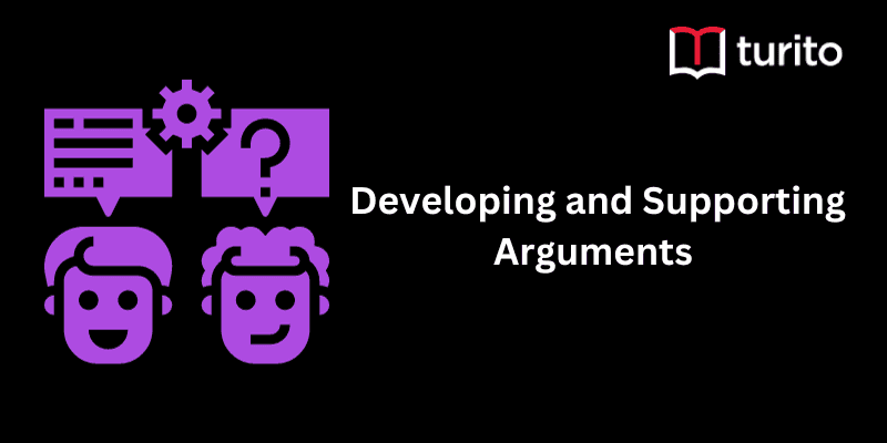 Developing and Supporting Arguments