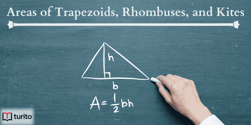 Area of Trapezoids, rhombuses and kites