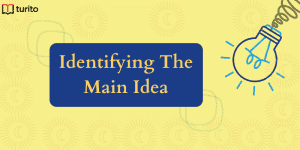 Identifying the main idea