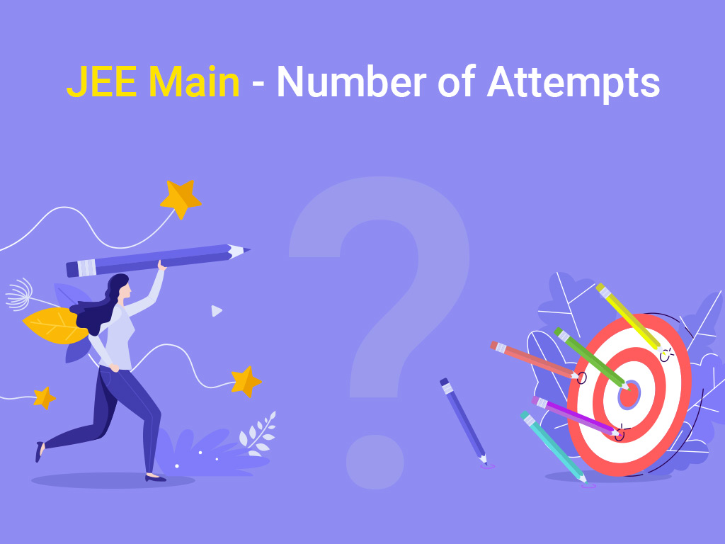 Number Of Times Can One Attempt for JEE Mains Exam