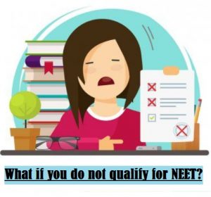 What if you dont qualify for neet